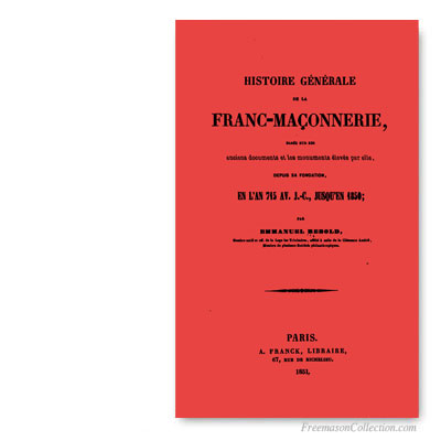 Histoire Générale de la Franc-Maçonnerie. 1851. Franc-maçonnerie