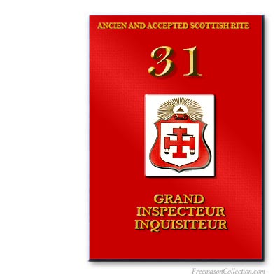 31° Grand Inspecteur Inquisiteur. Rite Ecossais Ancien et Accepté. Franc-maçonnerie