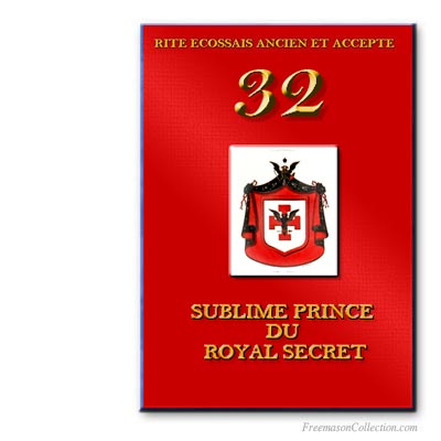Rituel de Sublime Prince du Royal Secret. Rite Ecossais Ancien et Accepté.