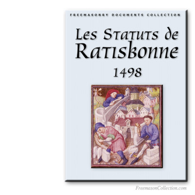  Les Statuts de Ratisbonne. Rituels et Divulgations Maçonniques.